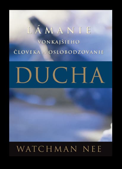 Lámanie vonkajšieho človeka a oslobodzovanie ducha